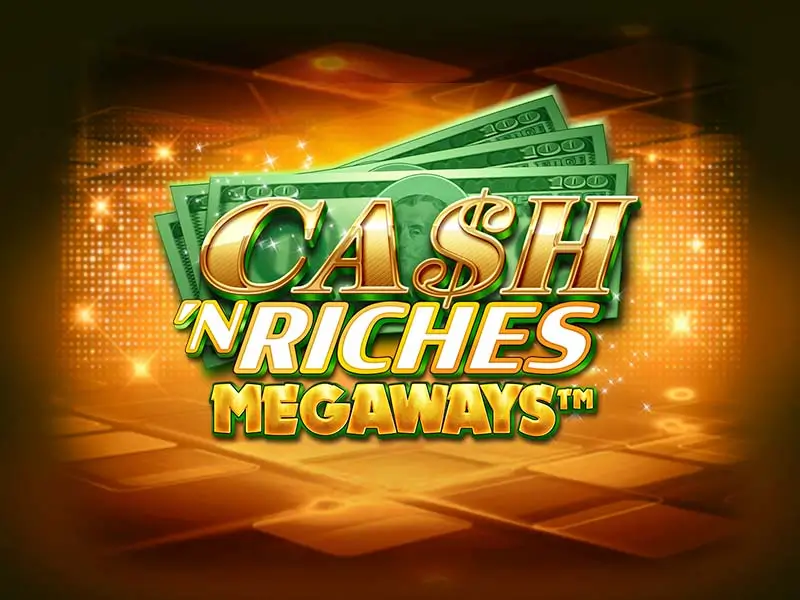Cash 'N Riches Megaways Slot Game Thumbnail